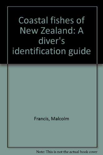 Coastal fishes of New Zealand: A diver's identification guide (9780790000138) by Francis, Malcolm