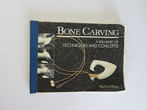 Bone Carving A skillbase of techniques and concepts