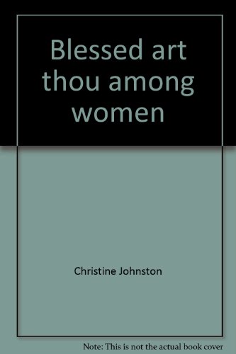 Stock image for Blessed Art Thou Among Women for sale by Book Express (NZ)