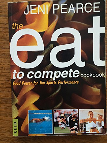 Beispielbild fr The eat to compete cookbook. Food power for top sports performanc e zum Verkauf von Book Express (NZ)