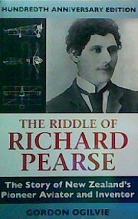 9780790003290: The Riddle of Richard Pearse: the Story of New Zealand'sPioneer Aviator and Inventor