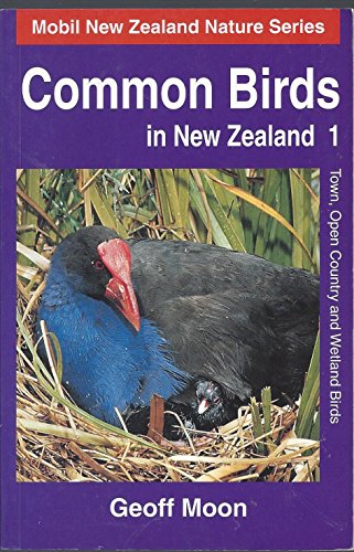 Common Birds in New Zealand: Town, Open Country and Wetland Birds v. 1 (Mobil New Zealand Nature) - Moon, Geoff