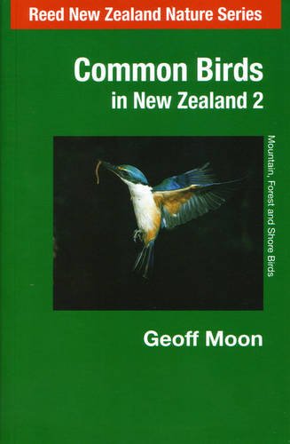 Common Birds in New Zealand: Mountain, Forest and Shore Birds v. 2 (Mobil New Zealand Nature) - Moon, Geoff