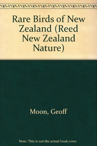 Rare Birds of New Zealand (Reed New Zealand Nature) - Geoff Moon