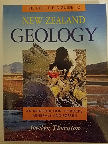 9780790004051: The Reed field guide to New Zealand geology: An introduction to rocks, minerals, and fossils