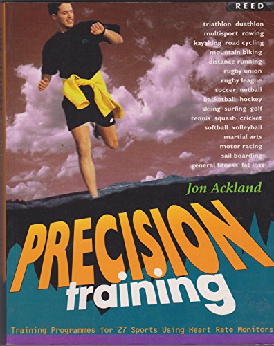 Beispielbild fr Precision Training: Training Programmes for 27 Sports Using Heart Rate Monitors zum Verkauf von WorldofBooks