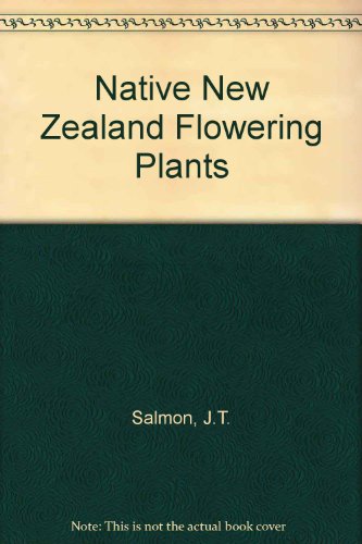 Stock image for Native New Zealand flowering plants for sale by ThriftBooks-Dallas