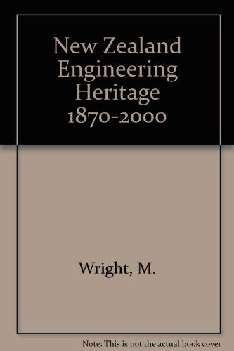 New Zealand Engineering Heritage 1870-2000 (9780790006901) by Wright, Matthew