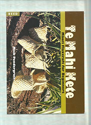 9780790007441: Te Mahi Kete: Maori Flaxcraft for Beginners