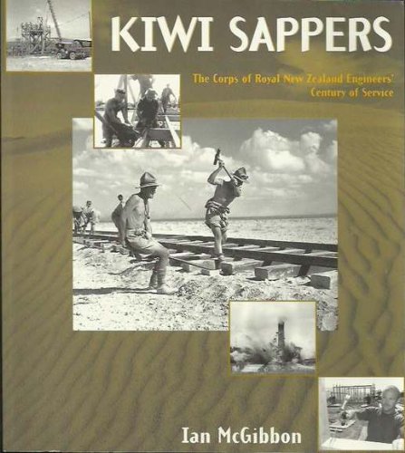 Beispielbild fr Kiwi Sappers The Corps of Royal New Zealand Engineers' Century of Service zum Verkauf von Liberty Book Shop