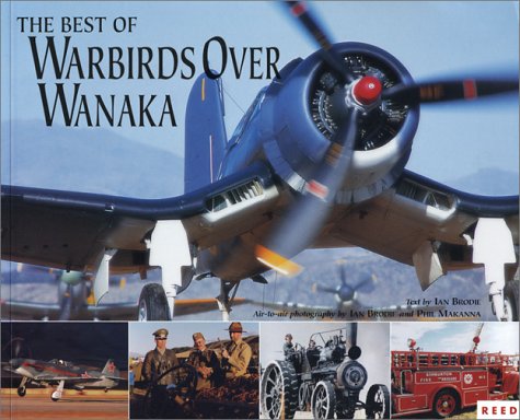The Best of Warbirds over Wanaka (9780790008370) by Brodie, Ian; Makanna, Philip