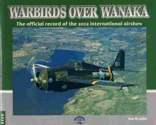 Beispielbild fr Warbirds over Wanaka : The Official Record of the 2002 Airshow zum Verkauf von BooksNZ