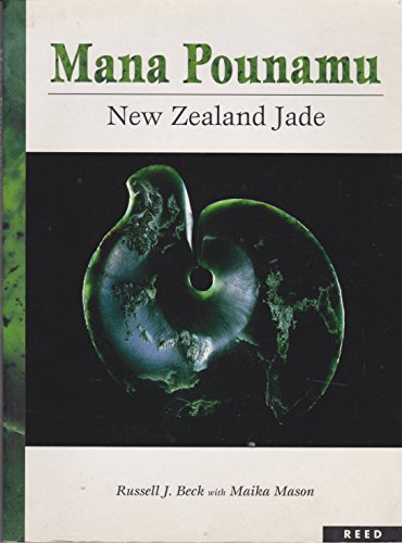 Mana Pounamu: New Zealand Jade (9780790008639) by Russell John Beck And Maika Mason; Maika Mason