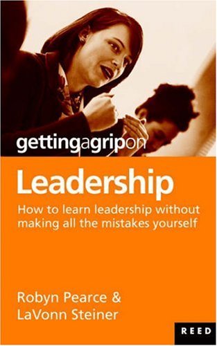 9780790009377: Getting a Grip on Leadership: How to Learn Leadership Without Making All the Mistakes Yourself