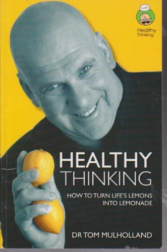 Imagen de archivo de Healthy Thinking: How to Turn Life's Lemons into Lemonade a la venta por ThriftBooks-Dallas
