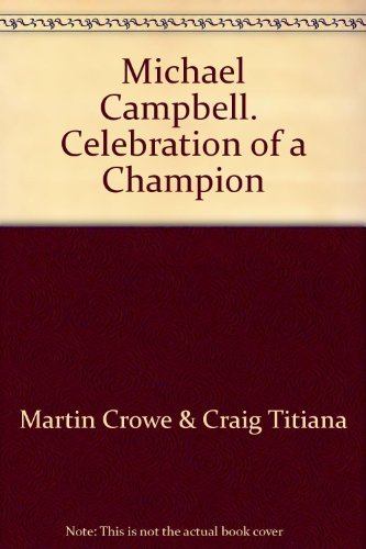 Imagen de archivo de Michael Campbell - Celebration of a Champion a la venta por Matheson Sports International Limited