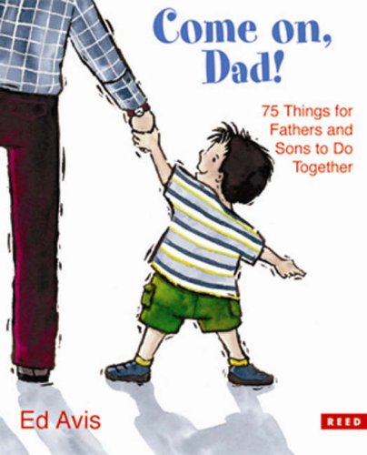 Beispielbild fr Come on Dad!: 75 Things for Father and Sons to Do Together zum Verkauf von medimops