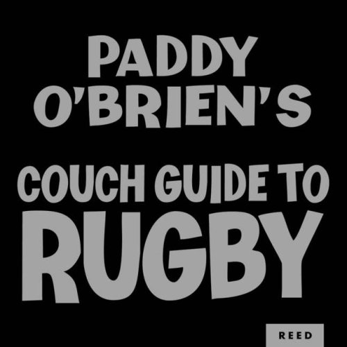 Imagen de archivo de Paddy O'Brien's Couch Guide to Rugby a la venta por ThriftBooks-Dallas