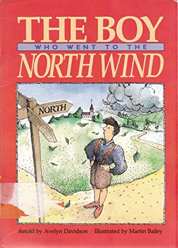 The Boy Who Went to the North Wind: What a World! (Literacy Links Plus Guided Readers Fluent) (9780790102610) by Davidson, Avelyn; Bailey, Martin