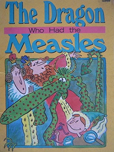 Imagen de archivo de The Dragon Who Had the Measles a la venta por SecondSale