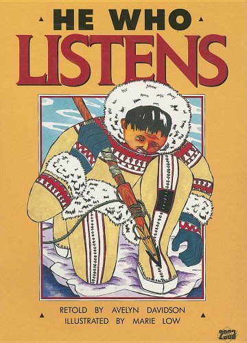 Stock image for He Who Listens: An Inuit Story from Alaska (Literacy 2000 Stage 5) for sale by BookHolders