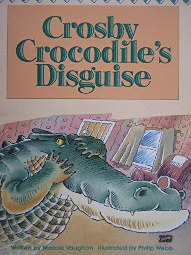 Beispielbild fr Crosby Crocodile's Disguise zum Verkauf von Better World Books: West
