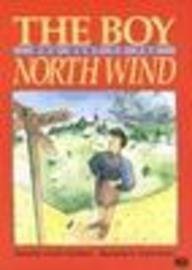 Beispielbild fr The Boy Who Went to the North Wind zum Verkauf von Better World Books