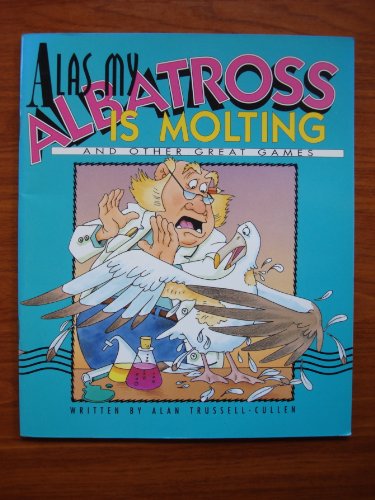 Stock image for Alas My Albatross is Molting and Other Great Games (Literacy 2000) for sale by SecondSale