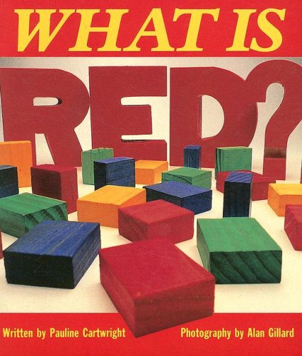 What Is Red? (Literacy 2000 Satellites: Stage 1) - Pauline Cartwright