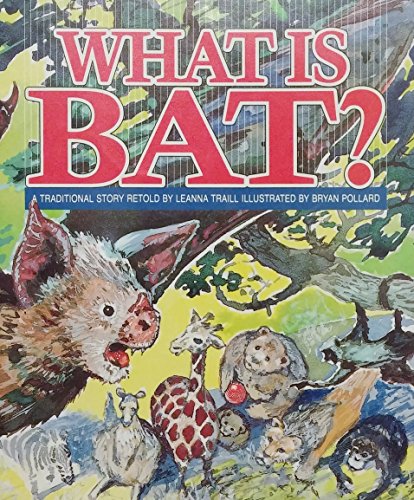 Stock image for What is bat?: A traditional story (Literacy tree) for sale by Wonder Book