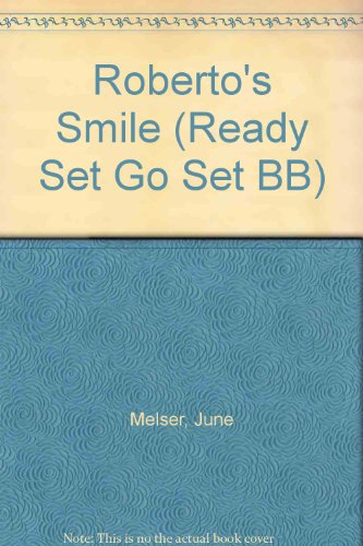 Roberto's Smile (Ready Set Go Set BB) (9780790113432) by Melser Family T