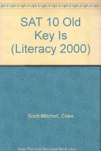 Stock image for SAT 10 Old Key Is (Literacy 2000) Scott-Mitchell, Clare for sale by Orphans Treasure Box