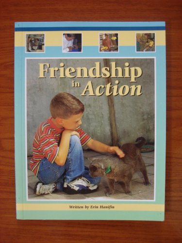 Friendship in Action (Friends and Friendship) (9780790116464) by Erin Hanifin