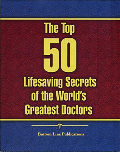 Stock image for The Top 50 Lifesaving Secrets of the World's Greatest Doctors for sale by ThriftBooks-Dallas