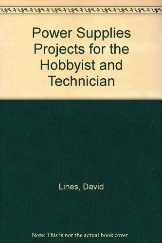 Imagen de archivo de Power Supplies : Projects for the Hobbyist and Technician a la venta por Better World Books
