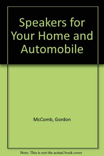 Imagen de archivo de Speakers for Your Home and Automobile: How to Build a Quality Audio System a la venta por ThriftBooks-Dallas
