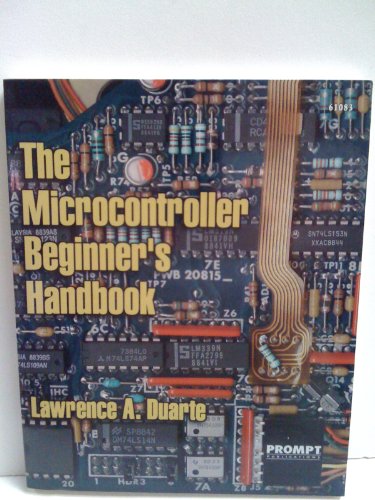 Beispielbild fr The Microcontroller Beginner's Handbook: By Lawrence A. Duarte zum Verkauf von ThriftBooks-Atlanta