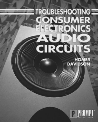 9780790611655: Troubleshooting Consumer Electronics Audio Circuits