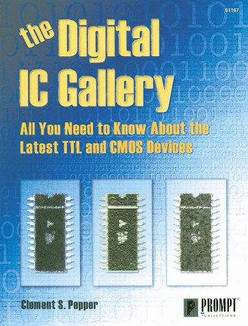 The Digital IC Gallery: All You Need to know about the Latest TTL and CMOS Devices