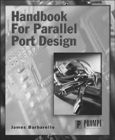 Stock image for Handbook for Parallel Port Design for sale by ThriftBooks-Atlanta