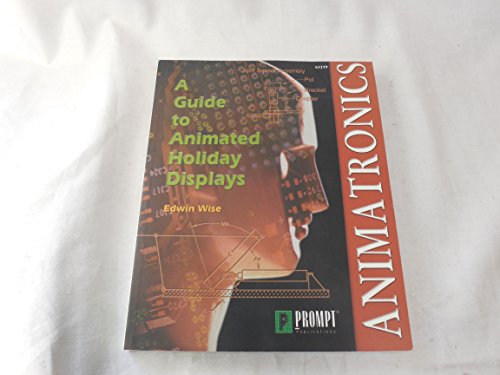 9780790612195: Animatronics : A Guide to Animated Holiday Displays