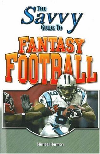 Stock image for The Savvy Guide to Fantasy Football for sale by ThriftBooks-Dallas