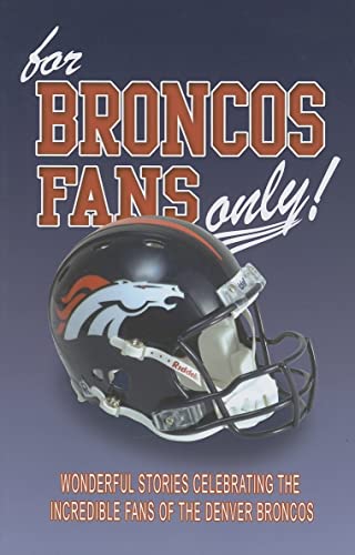 Imagen de archivo de For Broncos Fans Only! a la venta por Better World Books