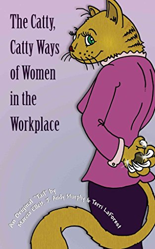 Beispielbild fr The Catty, Catty Ways of Women in the Workplace zum Verkauf von Wonder Book