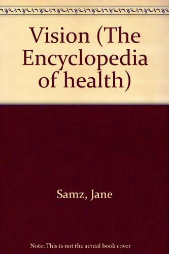 Vision (Encyclopedia of Health) (9780791000311) by Samz, Jane