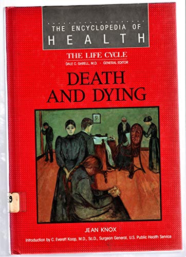 Death and Dying (Encyclopedia of Health) (9780791000373) by Knox, Jean McBee