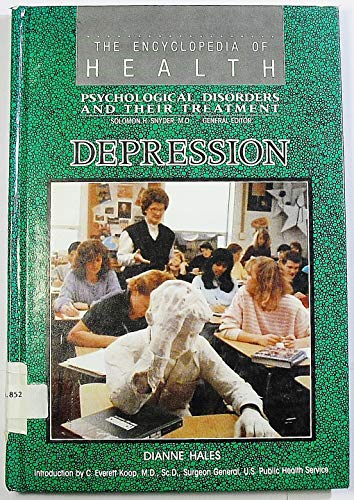 Depression: Psychological Disorders and Their Treatment (Encyclopedia of Health) (9780791000465) by Hales, Dianne