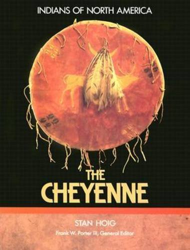Stock image for The Cheyenne (Indians of North America) for sale by Half Price Books Inc.