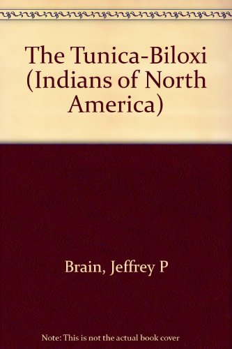 9780791003992: The Tunica-Biloxi (Indians of North America) [Paperback] by Brain, Jeffrey P