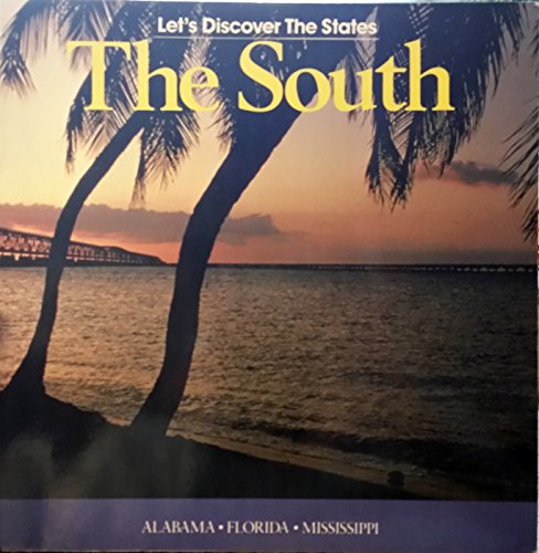 Imagen de archivo de The South: Alabama, Florida, Mississippi (Let's Discover the States) a la venta por Redux Books